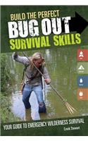 Build the Perfect Bug Out Survival Skills