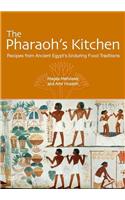 The Pharaoh's Kitchen: Recipes from Ancient Egypt's Enduring Food Traditions