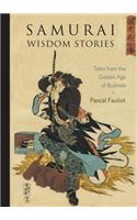 Samurai Wisdom Stories: Tales from the Golden Age of Bushido