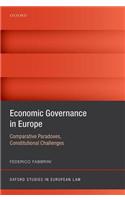 Economic Governance in Europe: Comparative Paradoxes, Constitutional Challenges