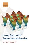 Laser Control of Atoms and Molecules