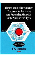 Plasma and High Frequency Processes for Obtaining and Processing Materials in the Nuclear Fuel Cycle