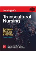 Leininger's Transcultural Nursing: Concepts, Theories, Research & Practice, Fourth Edition