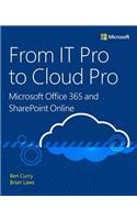 From IT Pro to Cloud Pro: Microsoft Office 365 and Sharepoint Online