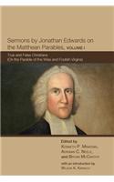 Sermons by Jonathan Edwards on the Matthean Parables, Volume I: True and False Christians (on the Parable of the Wise and Foolish Virgins)