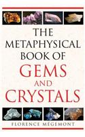 The Metaphysical Book of Gems and Crystals