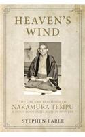Heaven's Wind: The Life and Teachings of Nakamura Tempu-A Mind-Body Integration Pioneer