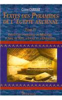 Textes Des Pyramides de L'Egypt Ancienne Tome IV, Textes Des Pyramides de Merenre, D'Aba, de Neit, D'Ipout Et D'Oudjebten