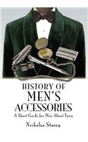 History of Men's Accessories: A Short Guide for Men about Town