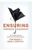 Ensuring Corporate Misconduct: How Liability Insurance Undermines Shareholder Litigation