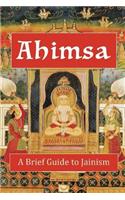 Ahimsa: A Brief Guide to Jainism