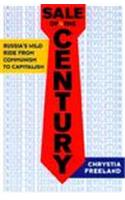Sale of the Century: Russia's Wild Ride from Communism to Capitalism