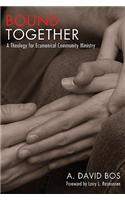 Bound Together: A Theology for Ecumenical Community Ministry