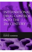 International Drug Control into the 21st Century