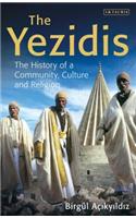 The Yezidis: The History of a Community, Culture and Religion