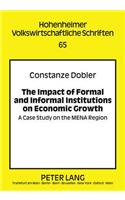 The Impact of Formal and Informal Institutions on Economic Growth: A Case Study on the Mena Region