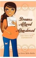 Dreams Altered But Not Abandoned - The Teen Mom Experience
