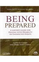 Being Prepared: A Lawyer's Guide for Dealing with Disability and Unexpected Events [With CDROM]