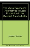 The Volvo Experience: Alternatives to Lean Production in the Swedish Auto Industry