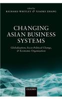 Changing Asian Business Systems: Globalization, Socio-Political Change, and Economic Organization