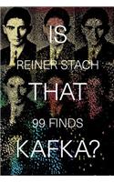 Is That Kafka?: 99 Finds