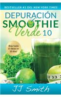 Depuracion Smoothie Verde 10 (10-Day Green Smoothie Cleanse Spanish Edition)