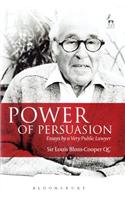 Power of Persuasion: Essays by a Very Public Lawyer