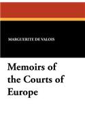 Memoirs of the Courts of Europe