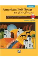 American Folk Songs for Solo Singers: 13 Folk Songs Arranged for Solo Voice and Piano for Recitals, Concerts, and Contests (Medium Low Voice), Book &