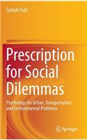 Prescription for Social Dilemmas: Psychology for Urban, Transportation, and Environmental Problems