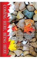 Coming Here, Being Here: A Canadian Migration Anthology
