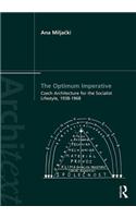 The Optimum Imperative: Czech Architecture for the Socialist Lifestyle, 1938-1968