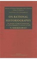 On Rational Historiography: An Attempt at Logical Construction of a Historiography of Science of India