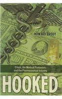 Hooked: Ethics, the Medical Profession, and the Pharmaceutical Industry