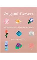 Origami Flowers: Fold Beautiful Paper Bouquets [With Origami Paper]