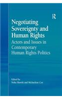 Negotiating Sovereignty and Human Rights: Actors and Issues in Contemporary Human Rights Politics