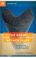 The Shark Attack Files: Investigating the World's Most Feared Predator
