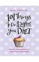 101 Things to Do Before You Diet