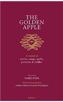 The Golden Apple: A Round of Stories, Songs, Spells, Proverbs and Riddles