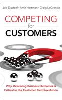 Competing for Customers: Why Delivering Business Outcomes Is Critical in the Customer First Revolution