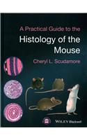 A Practical Guide to the Histology of the Mouse