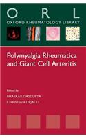 Polymyalgia Rheumatica and Giant Cell Arteritis