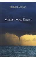 What is Mental Illness?