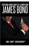 Everything I Know about Life I Learned from James Bond