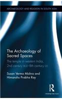 The Archaeology of Sacred Spaces: The Temple in Western India, 2nd Century Bce 8th Century Ce