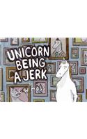 Unicorn Being a Jerk