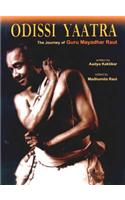 Odissi Yaatra: The Journey of Guru Mayadhar Raut
