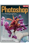 Photoshop for Photographers: Everything You Need to Know to Make Perfect Pictures from the Digital Darkroom [With DVD ROM]