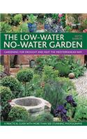 The Low-Water No-Water Garden: Gardening for Drought and Heat the Mediterranean Way
