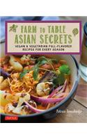 Farm to Table Asian Secrets: Vegan & Vegetarian Full-Flavored Recipes for Every Season